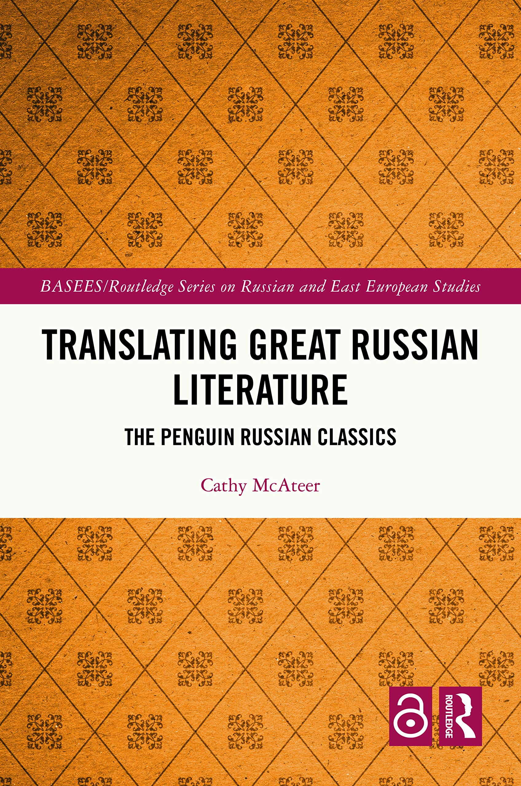 Translating Great Russian Literature : The Penguin Russian Classics.